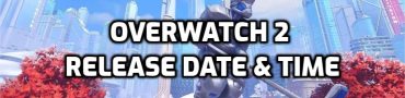 Overwatch 2 Release Date & Time