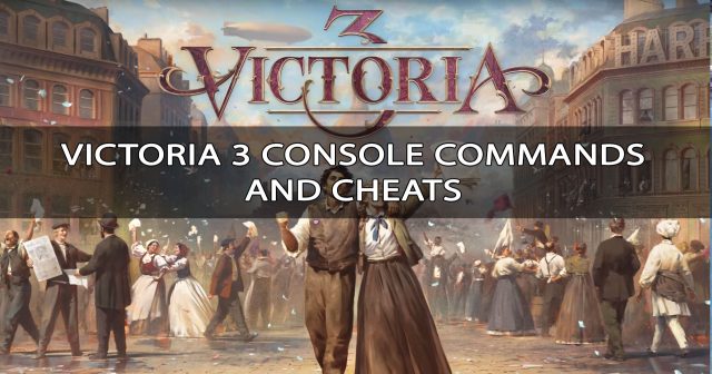 Victoria 3 Console Commands and Cheats
