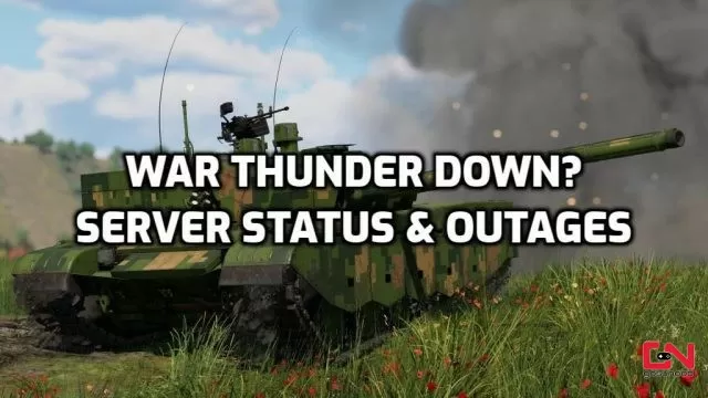 War Thunder Down? Server Status, Maintenance & Outages