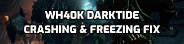 WH40K Darktide Crashing & Freezing Fix