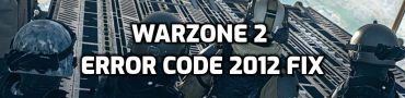 Warzone 2 Error Code 2012 Fix