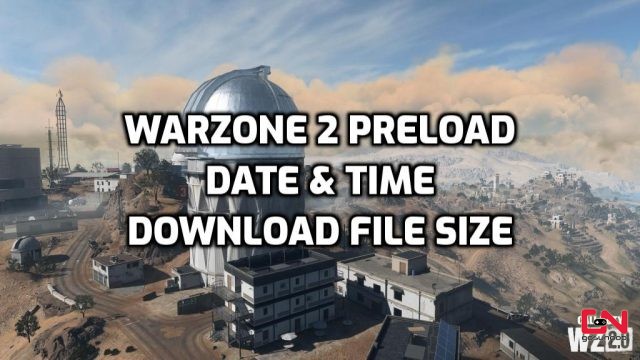 Warzone 2 Preload Date, Time & File Size PC, PS4, PS5, Xbox