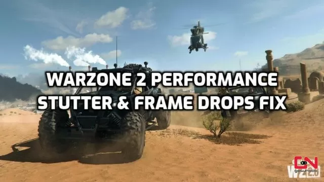 Warzone 2 Stuttering, Frame Drops, & Performance Issues Fix