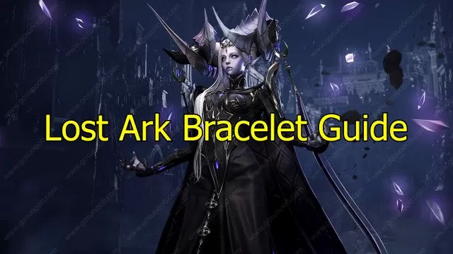 Lost Ark Bracelet Guide