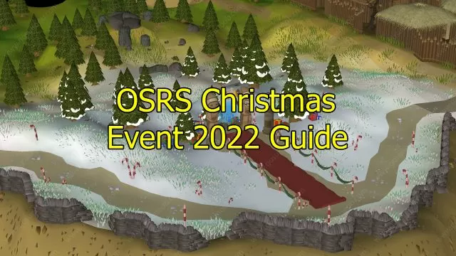 OSRS Christmas Event 2022 Guide