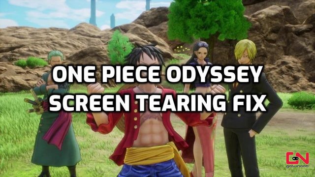 One Piece Odyssey Screen Tearing Fix