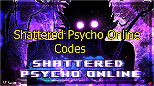 Shattered Psycho Online Codes January 2024