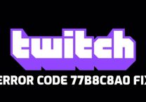 Twitch Error Code 77b8c8a0 Xbox, PS4 & PS5 Fix