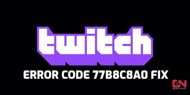 Twitch Error Code 77b8c8a0 Xbox, PS4 & PS5 Fix