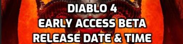 Diablo 4 Early Access Beta Release Date