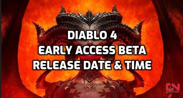 Diablo 4 Early Access Beta Release Date