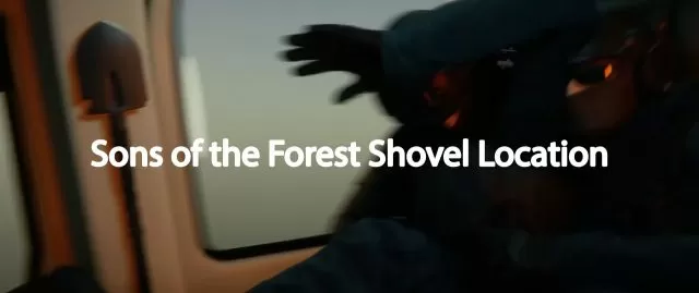 Sons of the Forest Shovel Location