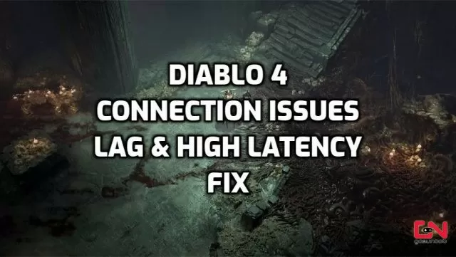 Diablo 4 Disconnections, Lag, High Latency, Connection Issues Fix