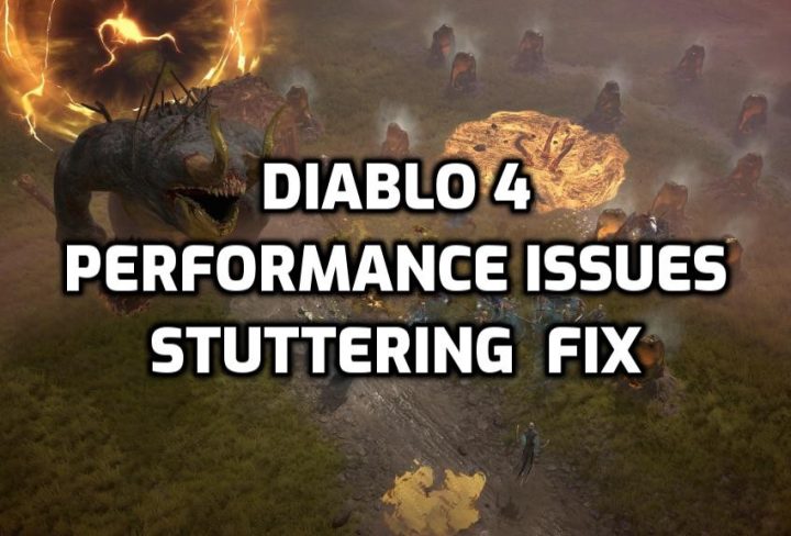 Diablo 4 Stuttering, Frame Drops, Performance Issues Fix