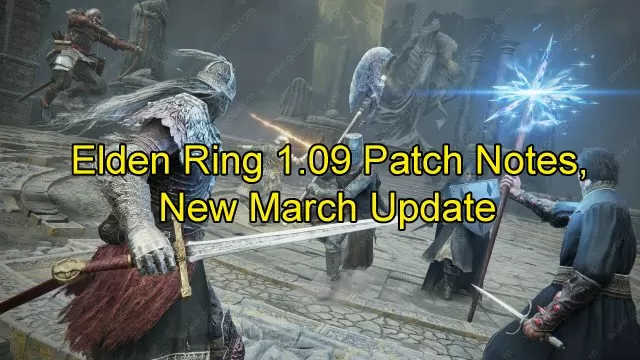 Elden Ring 1.09 Patch Notes, New March Update