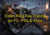 Elden Ring Ray Tracing on PC, PS5 & Xbox