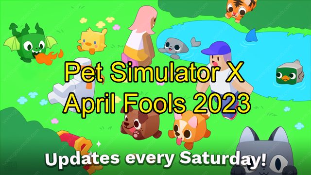 Pet Simulator X April Fools 2023