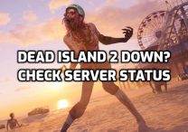 Dead Island 2 Down? Check Server Status & Outages