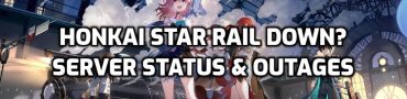 Honkai Star Rail Down? Check Server Status and Outages