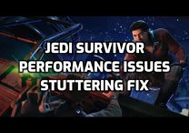 SW Jedi Survivor Stuttering, Frame Drops & Performance Issues