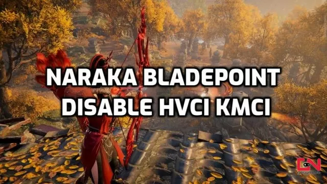 Naraka Bladepoint Disable HVCI KMCI