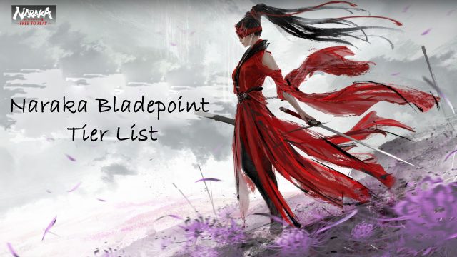 Naraka Bladepoint Tier List