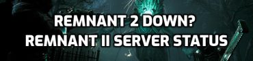 Remnant 2 Down? Remnant II Server Status & Maintenance