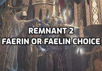 Remnant 2 Faerin Or Faelin Choice, What are Differences