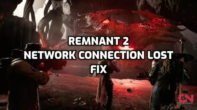 Remnant 2 Network Connection Lost Fix