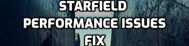 Starfield Stuttering, Frame Drops, Performance Issues Fix