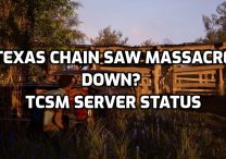 Texas Chain Saw Massacre Down? TCSM Server Status