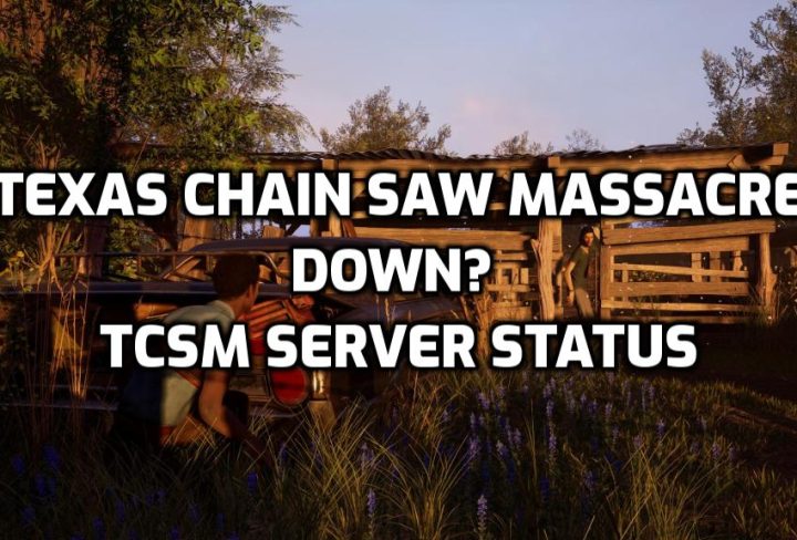 Texas Chain Saw Massacre Down? TCSM Server Status