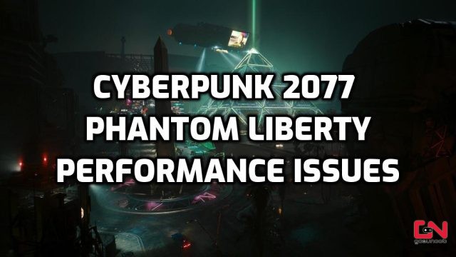 Cyberpunk 2077 Performance Issues After Phantom Liberty Update