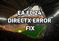 EA FC 24 DirectX Error Crash Fix