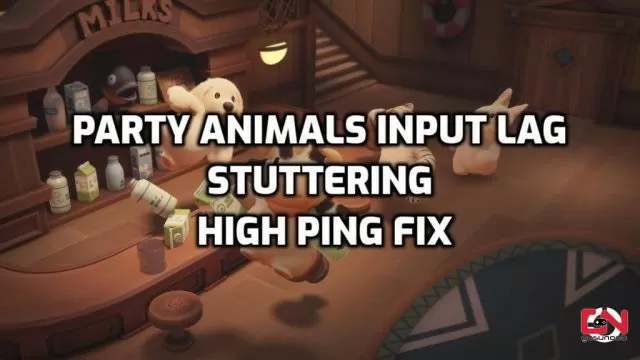 Party Animals Input Lag, Stuttering, High Ping Fix