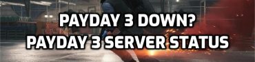 Payday 3 Beta Down? Payday 3 Server Status