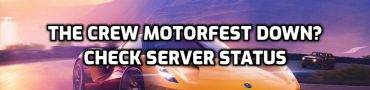 The Crew Motorfest Down? Motorfest Server Status