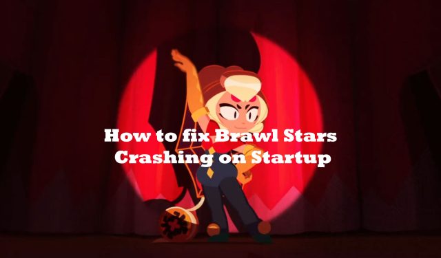 Brawl Stars Crashing on Startup Fix