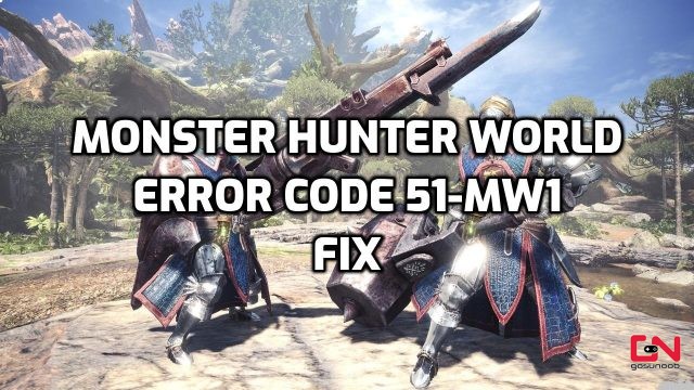 MHW Error Code 51-MW1 Fix