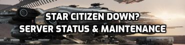 Star Citizen Down? Star Citizen Server Status & Maintenance