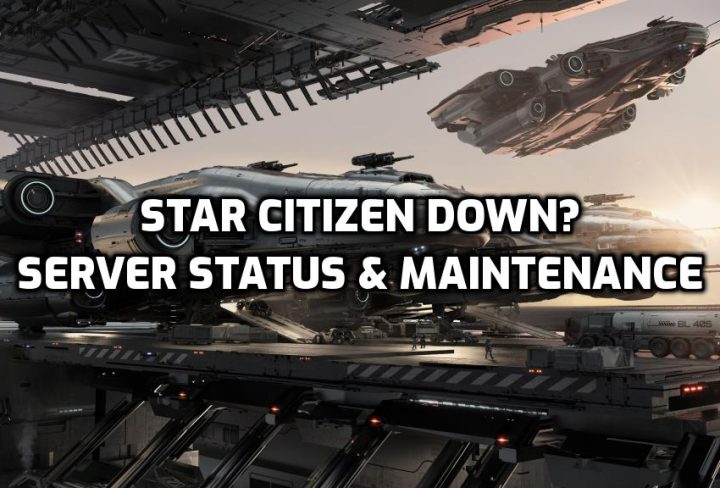 Star Citizen Down? Star Citizen Server Status & Maintenance