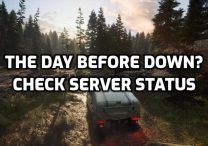The Day Before Down? The Day Before Server Status