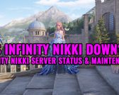 Is Infinity Nikki Down? Infinity Nikki Server Status & Maintenance